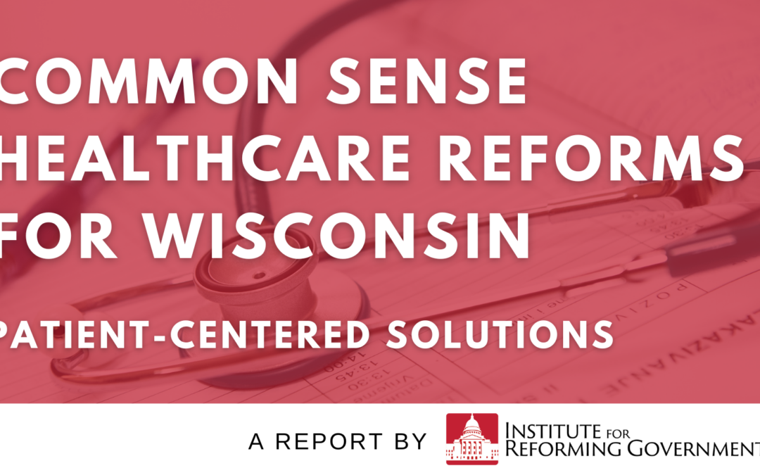 IRG Releases Groundbreaking Report on Common Sense, Patient-Centered Healthcare Solutions for Wisconsin