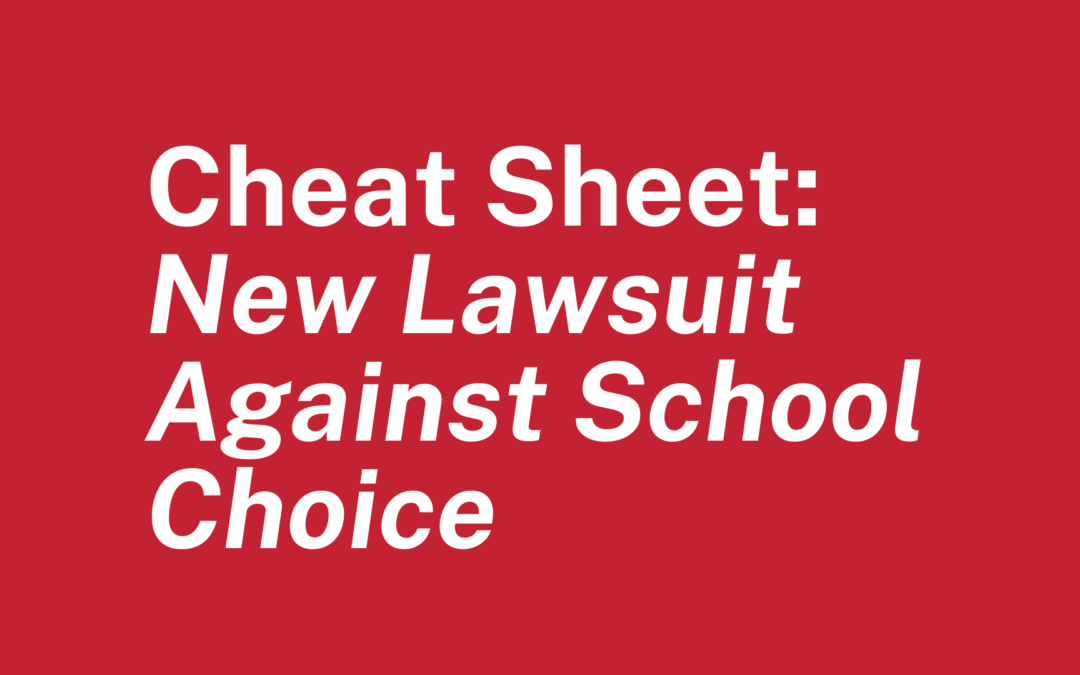 Cheat Sheet: New Lawsuit Against School Choice