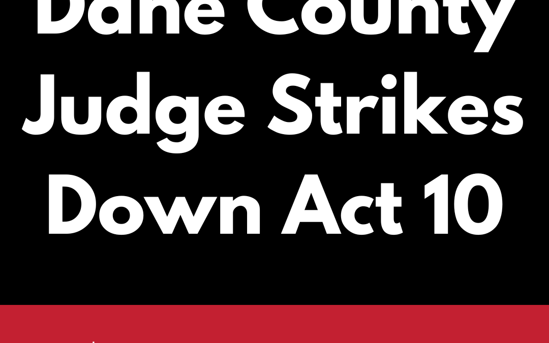 Dane County Judge Strikes Down Act 10