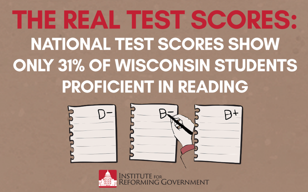 The Real Test Scores: National Test Scores Show Only 31% of Wisconsin Students Proficient in Reading