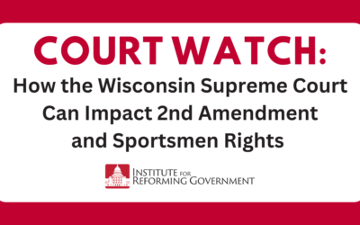 Court Watch: How the Wisconsin Supreme Court Can Impact 2nd Amendment and Sportsmen Rights