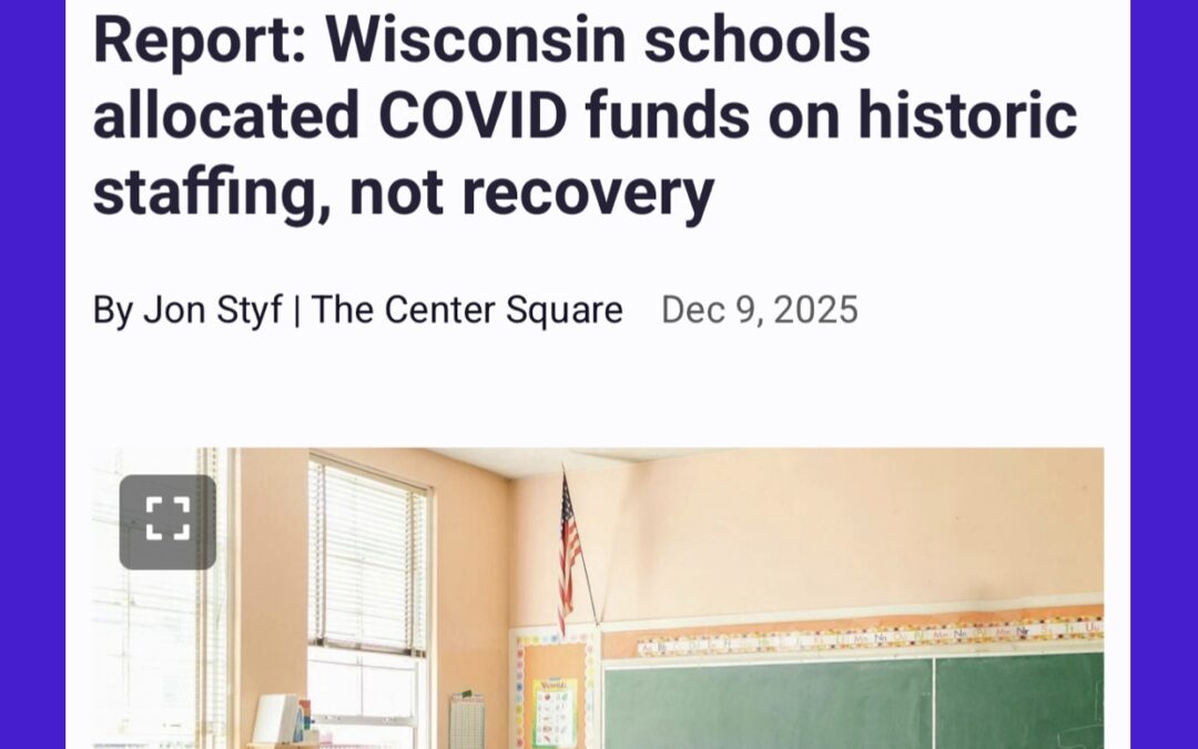 Center Square: Report: Wisconsin schools allocated COVID funds on historic staffing, not recovery