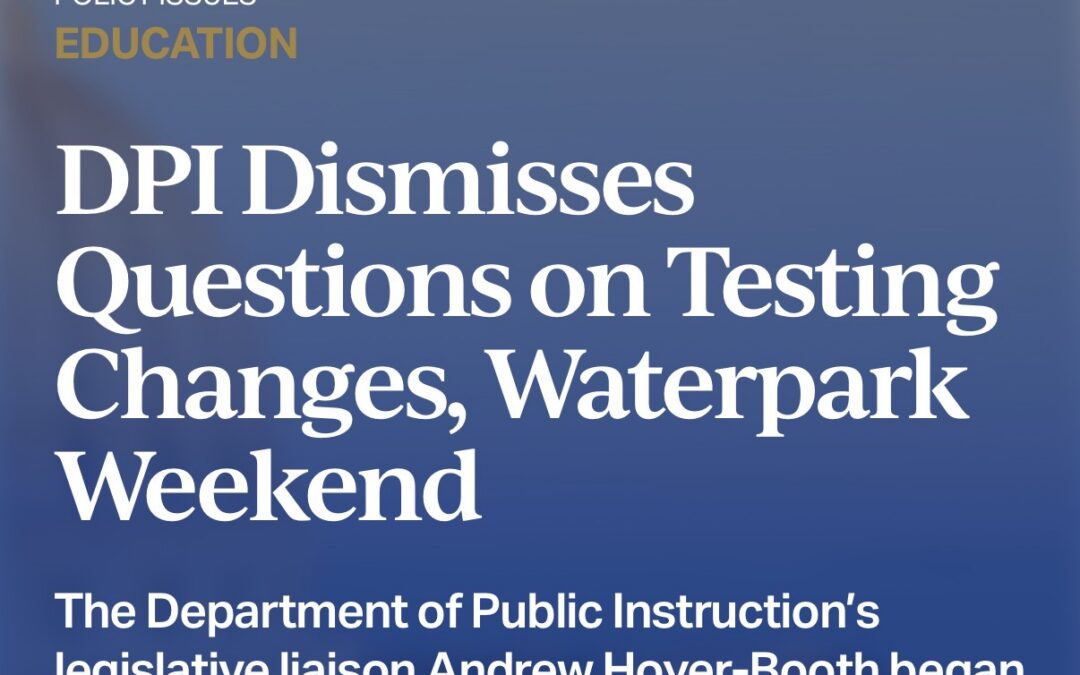 DPI Dismisses Questions on Testing Changes, Waterpark Weekend
