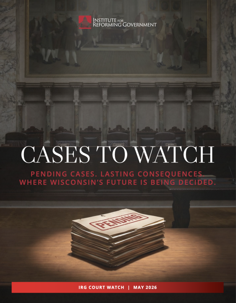 Institute for Reforming Government Releases Cases to Watch Highlighting High-Stakes Litigation Shaping Wisconsin’s Future