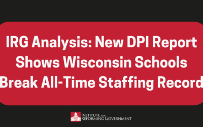 IRG Analysis: New DPI Report Shows Wisconsin Schools Break All-Time Staffing Record