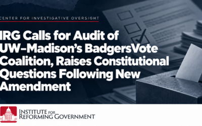 IRG Calls for Audit of UW–Madison’s BadgersVote Coalition, Raises Constitutional Questions Following New Amendment